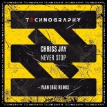 Chriss Jay - Never Stop (Ivan (BG) Remix)