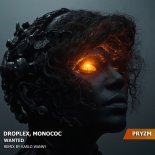 Droplex, Monococ - Wanted (Karlo Wanny Remix)