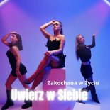 Zakochana w Życiu - Uwierz w Siebie (prod. Detmi)