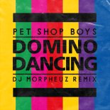 Pet Shop Boys - Domino Dancing (DJ MorpheuZ Remix) Extended