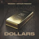 Maunavi & Arthur Freedom - Dollars