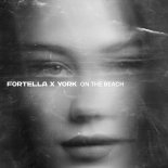 FORTELLA & York - On The Beach (Original Mix)