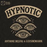 Antoine Delvig & LUISDEMARK - Hypnotic (Radio Edit)