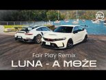 Luna - A może (Fair Play Remix)