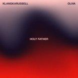 Klangkarussell, Oliva - Holy Father [FLAC]