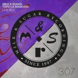 Milk & Sugar, Topo La Maskara - La 9, Se 9
