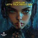 Lukulum - Let's Talk About Sex
