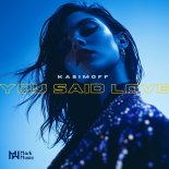 KASIMOFF - You Said Love (Original Mix)