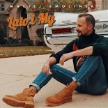 Maciej Smoliński - Lato i My