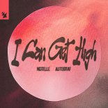 Notelle & Autograf - I Can Get High (Extended Mix)