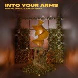 Kosling, Waxel & Jordan Grace - Into Your Arms (Extended Mix)