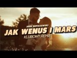 Arek Kopaczewski - Wenus i Mars (KLUBOWY REMIX)