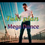 Mega Dance - Taki plan (Radio Edit)