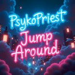 PsykoPriest - Jump Around (Original Mix)
