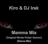 Kiro & DJ Irek - Mamma Mia (Original Words Polish Version)(Dance Mix)