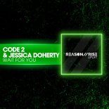 Code 2 & Jessica Doherty - Wait For You