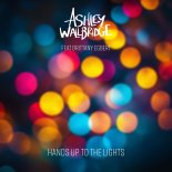 Ashley Wallbridge ft. Brittany Egbert - Hands Up To The Lights
