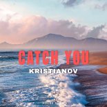 Kristianov - Catch You