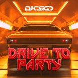 DJ Cargo - Drive to Party