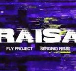 Fly Project - Raisa (Serginio Remix)