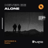 NOTSOBAD & Siadou - Never Be Alone