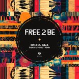 Anza, InfeXus - Free 2 Be (Badrops, Wrigley Extended Remix)