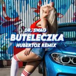 Dr. SWAG - Buteleczka (HUBERTOZ REMIX)