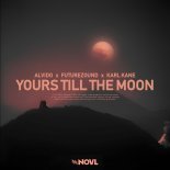 ALVIDO, Futurezound & KARL KANE - Yours Till The Moon