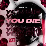 Kalauzi - YOU DIE (Original Mix)