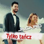 Jacaro - Tylko tańcz (Radio Edit)