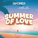 DJ Cargo - Summer of Love (Extended Mix)