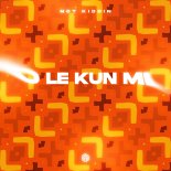 Not Kiddin - O Le Kun Mi (Original Mix)