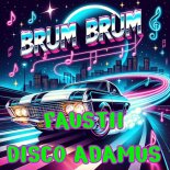 Faustii, Disco Adamus - Brum Brum