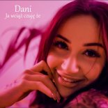 Dani - Ja wciąż czuję że
