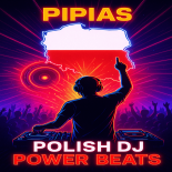 Pipias – Polish DJ Power Beats