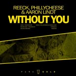 Reeck, PhillyCheese & Aaron Lindt - Without You (Original Mix)