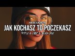 Maciek Kasprzyk - Jak Kochasz To Poczekasz (Z Rep. Bobi) (Tr!Fle & LOOP & Black Due REMIX)