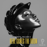 Nelson X, ADDFX - Here Comes the Boom (Extended Mix)