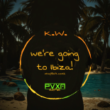 K.W. - WE'RE GOING TO IBIZA 2025 (VENGABOYS COVER)