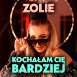 Zolie - Kochałam Cię Bardziej