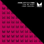 Angel City, A-Tribe - Love Me Right (2025 Version)