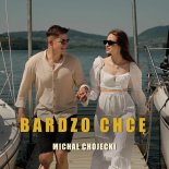 Michał Chojecki - Bardzo Chcę
