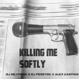 DJ Nejtrino, DJ Peretse & Alex Caspian - Killing Me Softly (Extended Mix)
