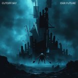 Cutoff:Sky - Our Future (Original Mix)