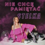 Stelka - Nie chcę pamiętać