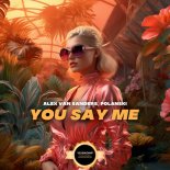 Alex Van Sanders & POLANSKI - You Say Me