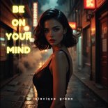 Slavique Green - Be On Your Mind