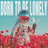 Timmy Trumpet & YouNotUs - Born To Be Lonely (Extended Mix)