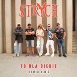 Strych - To Dla Ciebie (Flower Remix)