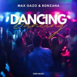 Max Oazo & Bonzana - Dancing